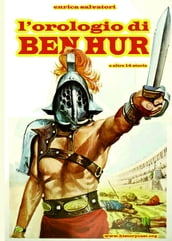 L orologio di Ben Hur (e altre 14 storie-versione epub)