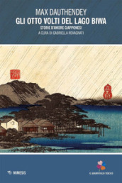 Gli otto volti del lago Biwa. Storie d amore giapponesi