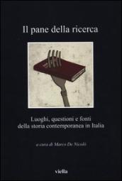 Il pane della ricerca. Luoghi, questioni e fonti della storia contemporanea in Italia