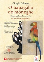 O papagàllo de móneghe di Nicolò Bacigalupo-Il pappagallo delle monache di Nicolò Bacigalupo. Testo comico sulla vita di clausura (1884). Ediz. italiana e genovese