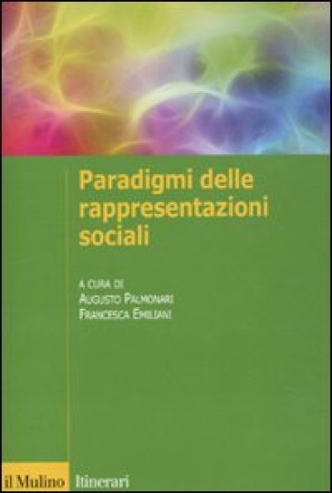 I paradigmi delle rappresentazioni sociali. Sviluppi e prospettive teoriche