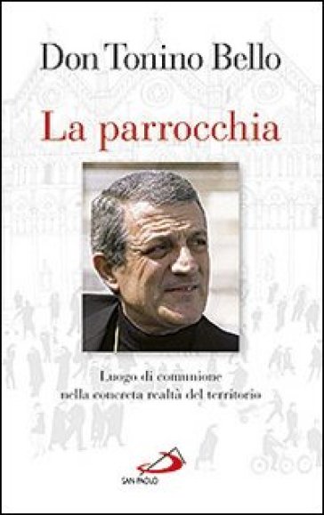 La parrocchia. Luogo di comunione nella concreta realtà del territorio