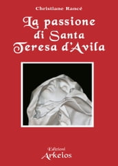 La passione di Santa Teresa d Avila