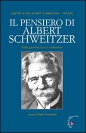Il pensiero di Albert Schweitzer. Dalla giovinezza a Lambaréné