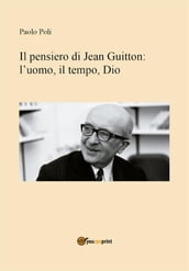 Il pensiero di Jean Guitton: luomo, il tempo, Dio