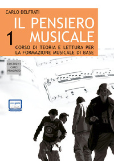 Il pensiero musicale. Corso di teoria e lettura per la formazione musicale di base. Con CD Audio. 1.