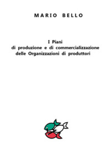 I piani di produzione e di commercializzazione delle organizzazioni di produttori