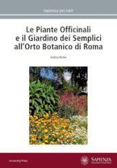 Le piante officinali e il Giardino dei Semplici all Orto Botanico di Roma