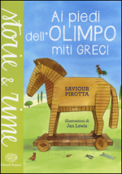 Ai piedi dell Olimpo. Miti greci. Ediz. a colori