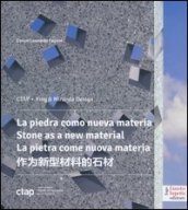 La pietra come nuova materia. Un progetto tra creatività e tecnologia. Ediz. italiana, inglese, spagnola e cinese