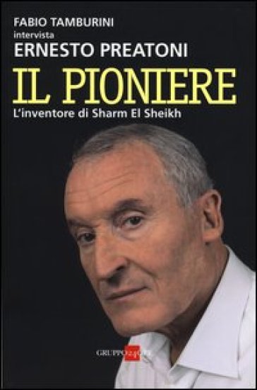 Il pioniere. L'inventore di Sharm El Sheikh