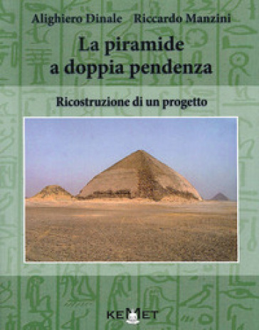 La piramide a doppia pendenza. Ricostruzione di un progetto