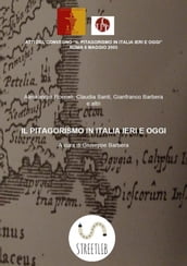 Il pitagorismo in Italia ieri e oggi. Atti del convegno, Roma 2005.
