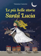 Le più belle storie di Santa Lucia. Ediz. a colori