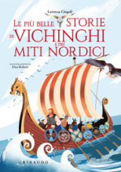 Le più belle storie dei vichinghi e dei miti nordici. Ediz. a colori