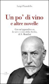 Un po  di vino e altre novelle. Con un appendice su «Le uve e i vini della Sicilia» di S. Mondini