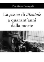 La poesia di Montale a quarant anni dalla morte