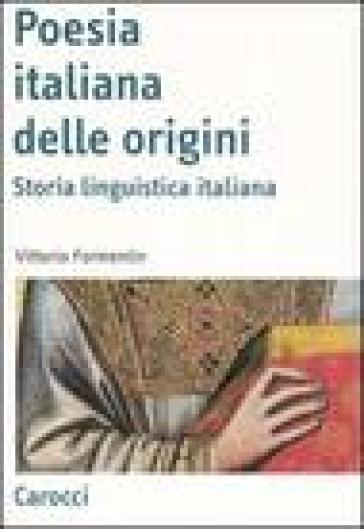 La poesia italiana delle origini. Storia linguistica italiana