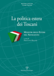 La politica estera dei toscani. Ministri degli esteri nel Novecento