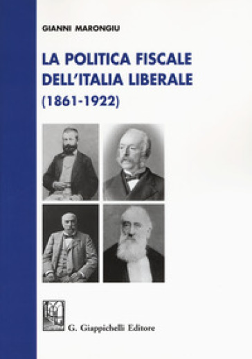 La politica fiscale dell'Italia liberale (1861-1922)