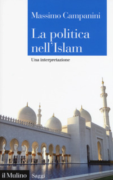 La politica nell'Islam. Una interpretazione