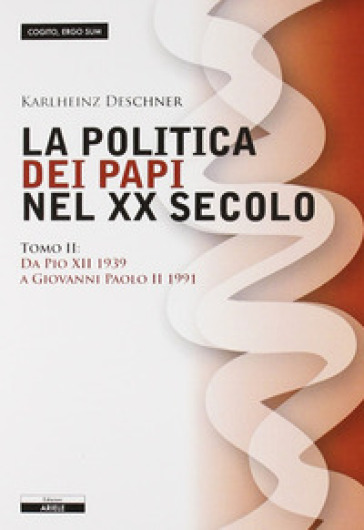 La politica dei papi nel XX sec.. 2.Da Pio XII (1939) a Giovanni Paolo II (1991)