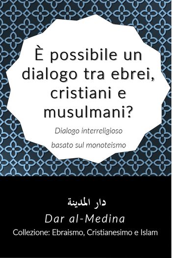 È possibile un dialogo tra ebrei, cristiani e musulmani?