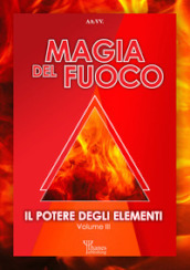 Il potere degli elementi. 3: Magia del fuoco
