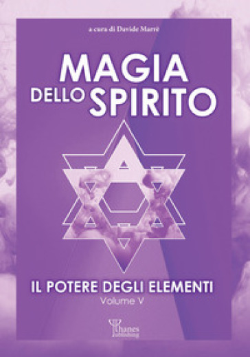 Il potere degli elementi. Vol. 5: Magia dello spirito