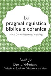 La pragmalinguistica bíblica e coranica; Mosè, Gesù e Maometto in dialogo