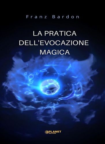 La pratica dell'evocazione magica (tradotto)