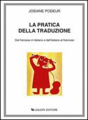 La pratica della traduzione. Dal francese in italiano e dall italiano in francese