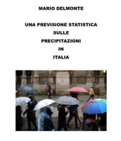 Una previsione statistica sulle precipitazioni in Italia