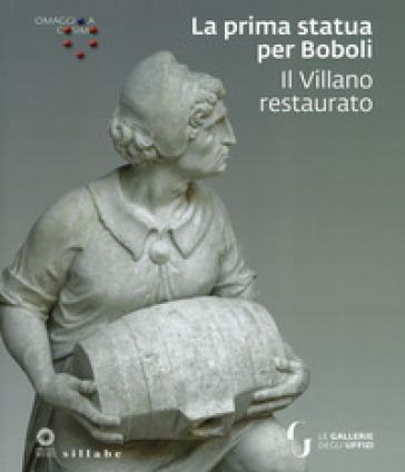 La prima statua per Boboli. Il Villano restaurato. Omaggio a Cosimo. Ediz. illustrata