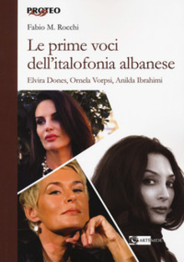 Le prime voci dell'italofonia albanese. Elvira Dones, Ornela Vorpsi, Anilda Ibrahimi