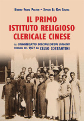 Il primo istituto religioso clericale cinese. La «Congregatio Discipulorum Domini» fondata nel 1927 da Celso Costantini