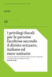 I privilegi fiscali per le persone facoltose secondo il diritto svizzero, italiano ed euro-unitario