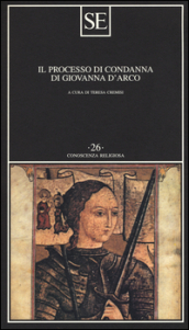 Il processo di condanna di Giovanna d Arco