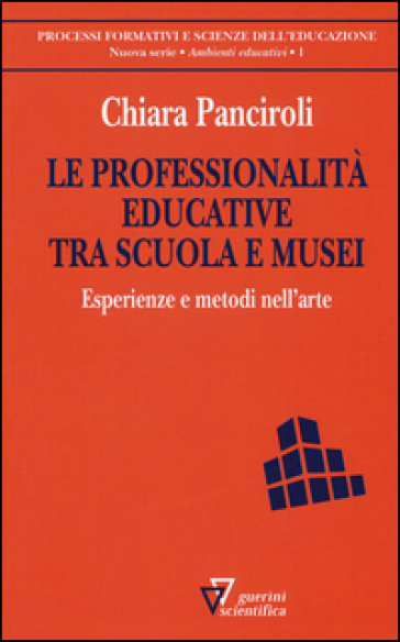 Le professionalità educative tra scuola e musei. Esperienze e metodi nell'arte