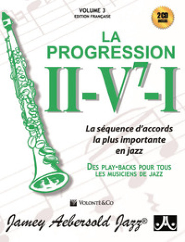 La progressione II-V7-I. La séquence d'accords la plus importante en jazz. Des play-backs pur tous les musiciens de jazz. Con 2 CD-Audio