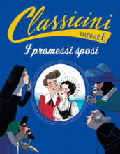 I promessi sposi da Alessandro Manzoni. Classicini. Ediz. a colori