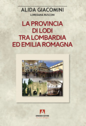 La provincia di Lodi tra Lombardia ed Emilia-Romagna