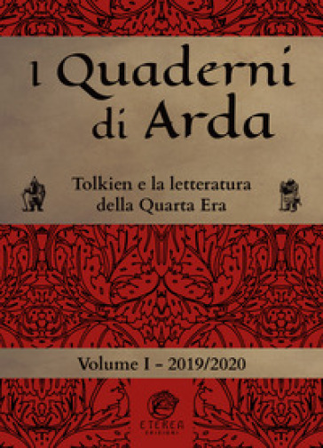 I quaderni di Arda. Rivista di studi tolkieniani e mondi fantastici. 1: Tolkien e la letteratura della Quarta Era
