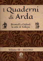 I quaderni di Arda. Rivista di studi tolkieniani e mondi fantastici (2022-2023). 3: Beowulf a Oxford: lo stile letterario di Tolkien