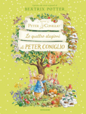Le quattro stagioni di Peter Coniglio. Ediz. a colori