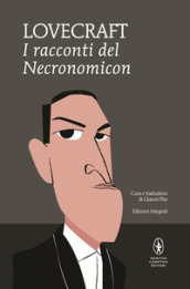 I racconti del Necronomicon. Ediz. integrale