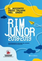Il racconto degli italiani nel mondo. RIM Junior 2019. Le migrazioni italiane nel mondo raccontate ai ragazzi
