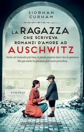 La ragazza che scriveva romanzi d amore ad Auschwitz
