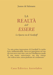 La realtà dell essere. La quarta via di Gurdjieff