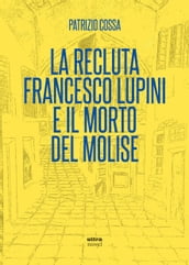 La recluta Francesco Lupini e il morto del Molise